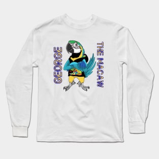 George the Macaw Long Sleeve T-Shirt